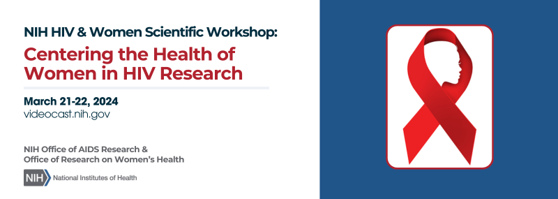 NIH HIV & Women Scientific Workshop: Centering the Health of Women in HIV Research
