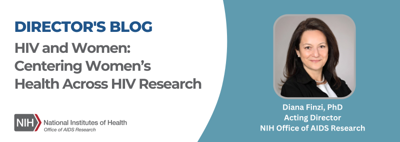 Director's Blog: HIV and Women Centering Women's Health Across HIV Research